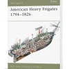 American Heavy Frigates 1794-1826 Osprey New Vanguard (9781841766300) Softcover by Osprey Publishing