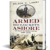 Armed Bluejackets Ashore Fonthill Media (9781625450821) Hardcover by Fonthill Media