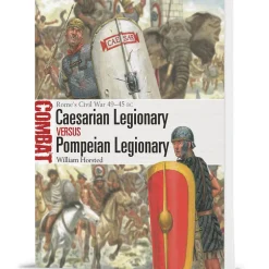 Caesarian Legionary vs Pompeian Legionary OSPREY COMBAT (9781472867049) Softcover by Osprey Publishing