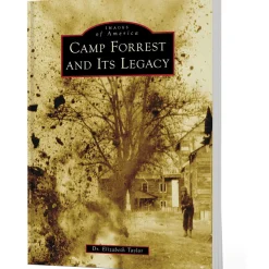 Camp Forrest and Its Legacy Arcadia Images of America (9781467162531) Softcover by Arcadia Publishing