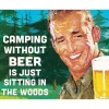 Camping without beer Metal Sign 2295 Tin by Desperate Enterprises