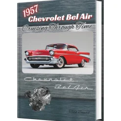 1957 Chevrolet Bel Air: Cruising Through Time Hardcover Book by Todd Bandel