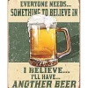 Everyone Needs Something to Believe In Metal Sign by Desperate Enterprises