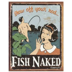 Fish Naked…Rod Metal Sign by Desperate Enterprises