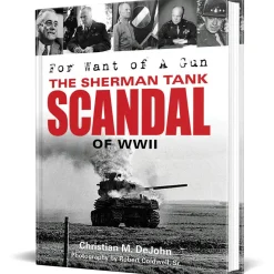 For Want of a Gun: The Sherman Tank Scandal of WWII by Schiffer Publishing