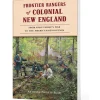 Frontier Rangers of Colonial New England The History Press (9781467157285) Softcover by The History Press