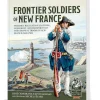 Frontier Soldiers of New France Helion & Company (9781804515464) Softcover by Helion & Company
