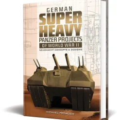 German Superheavy Panzer Projects of World War II by Schiffer Publishing