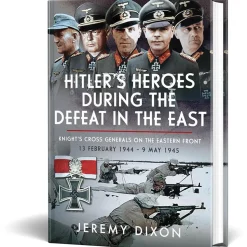 Hitler's Heroes During The Defeat in the East Frontline Books (9781036102753) Hardcover by Frontline Books