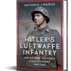 Hitler's Luftwaffe Infantry Frontline Books (9781036130336) Hardcover by Frontline Books