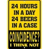 24 Hours, 24 Beers Metal Sign SPSBR Embossed Aluminum by Signs 4 Fun