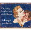 I thought you knew Metal Sign 2141 Tin by Desperate Enterprises