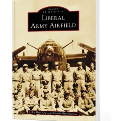 Liberal Army Airfield Images of America (9781467162289) Softcover by Arcadia Publishing