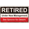 Retired Under New Management Metal Sign PTS988 Heavy gauge American steel by Vintage Sign Co.