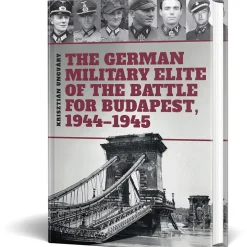 The German Military Elite of the Battle for Budapest, 1944-1 PEKO PUBLISHING (9786155583933) Hardcover by PeKo Publishing
