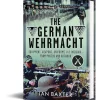 The German Wehrmacht Pen & Sword (9781036134778) Hardcover by Pen & Sword