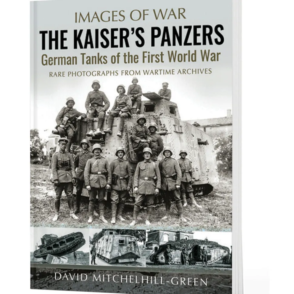 The Kaiser's Panzers Greenhill Books (9781805001799) Softcover by Greenhill Books