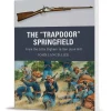 THE "TRAPDOOR" SPRINGFIELD OSPREY WEAPON (9781472819703) Softcover by Osprey Publishing
