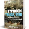 The Typhoon Truce, 1970 Casemate (9781636244648) Softcover by Casemate