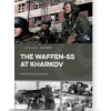 The Waffen-SS at Kharkov Casemate Illustrated (9781636244396) Softcover by Casemate