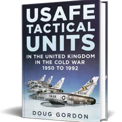 USAFE Tactical Units in the United Kingdom in the Cold War Fonthill Media (9781781558607) Hardcover by Fonthill Media