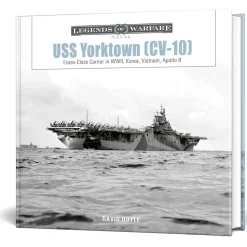 USS Yorktown (CV-10) SCHIFFER LEGENDS OF WARFARE (9780764370779) Hardcover by Schiffer Publishing