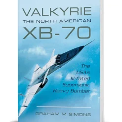 Valkyrie: The North American XB-70 Pen & Sword (9781473822856) Softcover by Pen & Sword