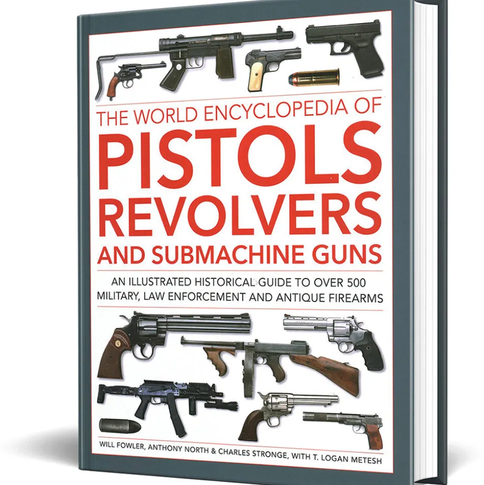 World Encylopedia of Pistols, Revolvers & Submachine Guns LORENZ BOOKS (9780754835769) Hardcover by Lorenz Books