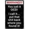 You call it OCD Metal Sign PTSB659 Heavy Gauge American Steel by Vintage Sign Co.