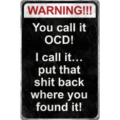 You call it OCD Metal Sign PTSB659 Heavy Gauge American Steel by Vintage Sign Co.